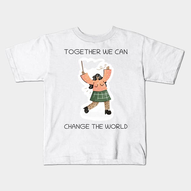 Together We Can Change the World Kids T-Shirt by GreenbergIntegrity